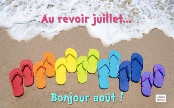 Au revoir Juillet    ...   bonjour Août  !