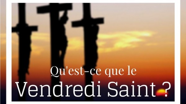 Nous sommes le Vendredi Saint    ...   