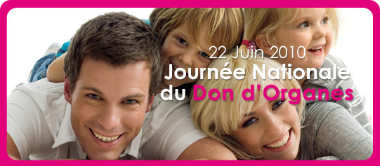 22 juin 2010  ...  Journée Nationale du Don d' Organes  !